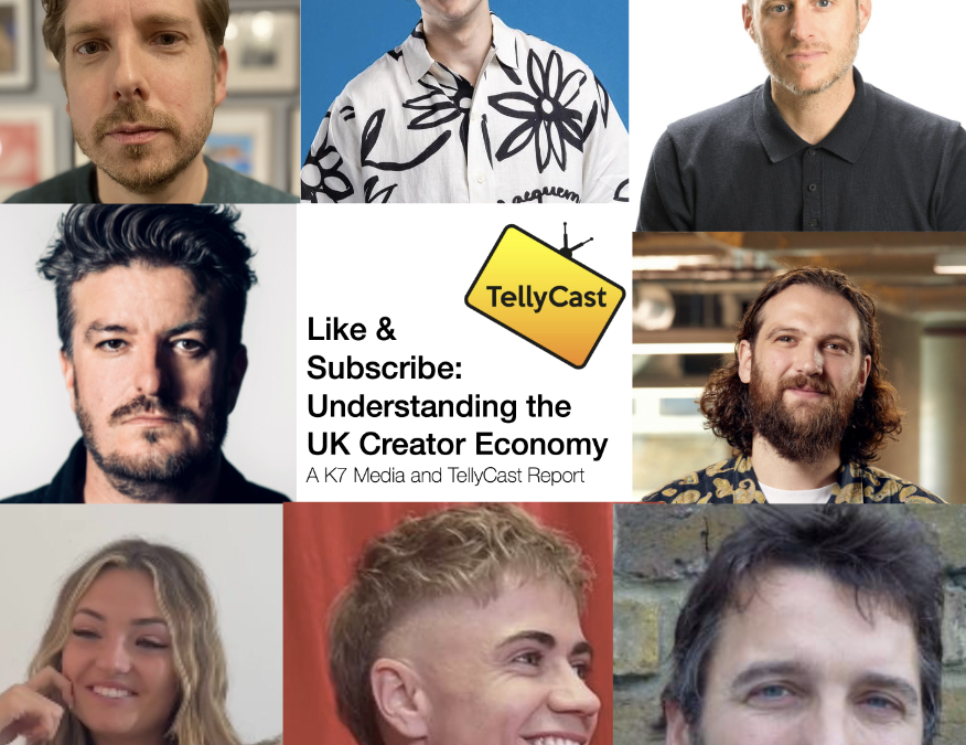 Understanding the UK creator economy: Eight talking points from the new TellyCast/K7 Media report